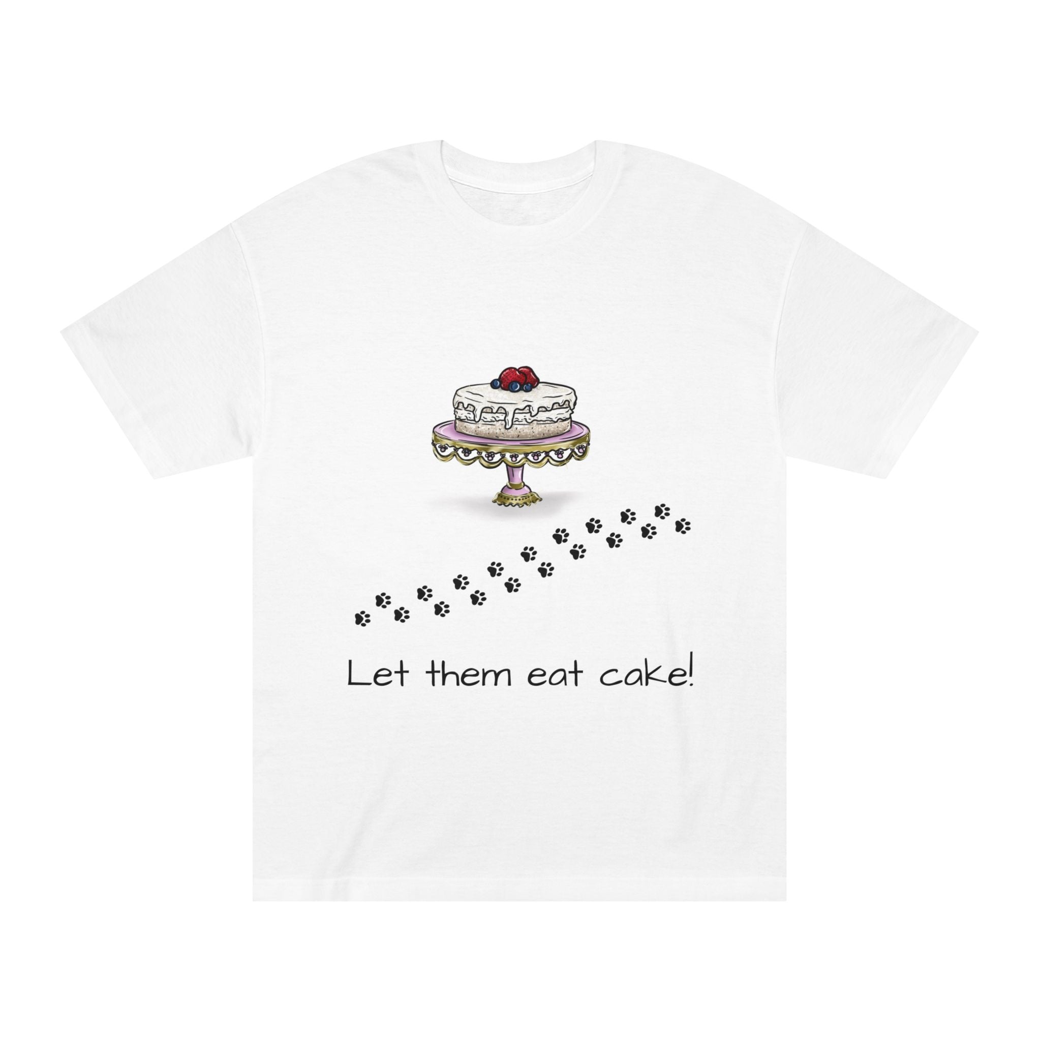 Let Them Eat Cake! Unisex Classic Tee,T-ShirtFun T-Shirt, Cake Lover Gift, Birthday Apparel, Sweet Tooth Clothing